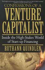 Confessions of a Venture Capitalist: Inside the High-Stakes World of Start-up Financing