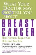 What Your Doctor May Not Tell You About(TM): Breast Cancer