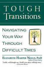 Tough Transitions: Navigating Your Way Through Difficult Times