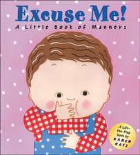 Excuse Me!: A Little Book of Manners