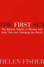 The First Sex: The Natural Talents of Women and How They Are Changing the World