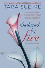 Seduced by Fire: The Submissive Series