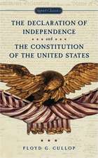 The Declaration of Independence and the Constitution of the United States of America