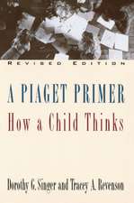 A Piaget Primer: How a Child Thinks; Revised Edition