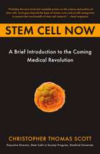 Stem Cell Now: A Brief Introduction to the Coming Medical Revolution