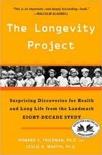 The Longevity Project: Surprising Discoveries for Health and Long Life from the Landmark Eight-Decade Study