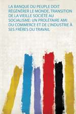 La Banque Du Peuple Doit Régénérer Le Monde, Transition De La Vieille Société Au Socialisme