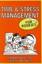 Time & Stress Management for Rookies. [Frances Kay]