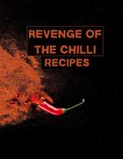 Revenge of the chilli. Recipes.