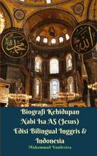 Biografi Kehidupan Nabi Isa AS (Jesus) Edisi Bilingual Inggris Dan Indonesia