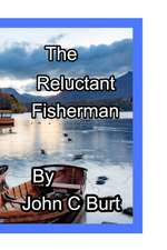 The Reluctant Fisherman .