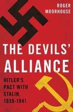 The Devils' Alliance: Hitler's Pact with Stalin, 1939-1941