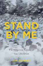 Stand by Me: The Forgotten History of Gay Liberation