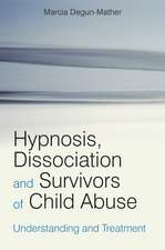 Hypnosis, Dissociation and Survivors of Child Abuse – Understanding and Treatment