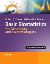 Basic Biostatistics for Geneticists and Epidemiologists – A Practical Approach