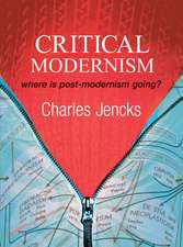 Critical Modernism – Where is Post–Modernism Going? 5e