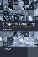 Ubiquitous Computing – Smart Devices, Environments and Interactions