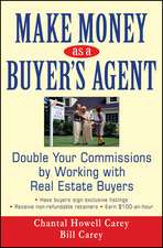 Make Money as a Buyer′s Agent – Double Your Commissions by Working with Real Estate Buyers