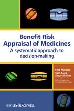 Benefit–Risk Appraisal of Medicines – A Systematic Approach to Decision–Making