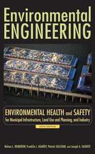 Environmental Engineering 6e – Environmental Health and Safety for Municipal Infrastructure Land Use & Planning, and Industry