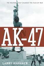 AK-47: The Weapon That Changed the Face of War