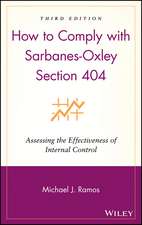 How to Comply with Sarbanes–Oxley Section 404: Assessing the Effectiveness of Internal Control