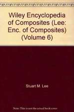 Wiley Encyclopedia of Composites: Wiley Encyclopedia of Composites: Volume 6, 2nd Ed ition