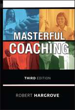 Masterful Coaching 3e