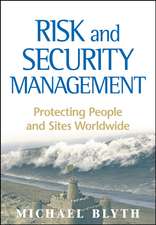 Risk and Security Management – Protecting People and Sites Worldwide