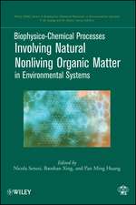 Biophysico–Chemical Processes Involving Natural Nonliving Organic Matter in Environmental Systems