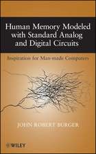 Human Memory Modeled With Standard Analog and Digital Circuits – Inspiration for Man–made Computers