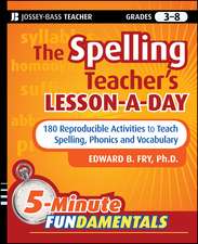 The Spelling Teacher′s Lesson–a–Day – 180 Reproducible Activities to Teach Spelling, Phonics , and Vocabulary