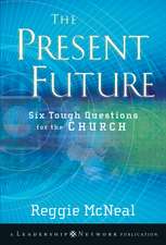 The Present Future – Six Tough Questions for the Church