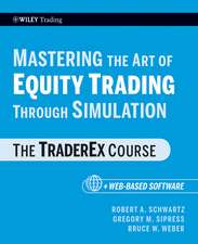 Mastering the Art of Equity Trading through Simulation + Web–Based Software – The TraderEx Course