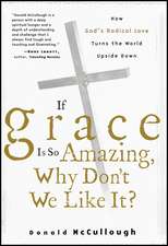 If Grace Is So Amazing, Why Don′t We Like It?