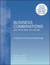 Business Combinations with SFAS 141 R,157, and 160 – A Guide to Financial Reporting