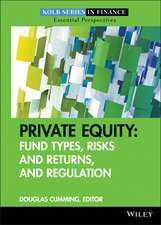 Private Equity – Fund Types, Risks and Returns, and Regulation