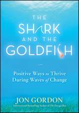 The Shark and the Goldfish – Positive Ways to Thrive During Waves of Change