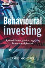 Behavioural Investing – A Practitioner′s Guide to Applying Behavioural Finance