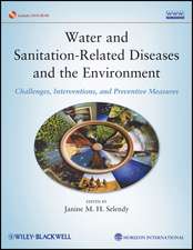 Water and Sanitation Related Diseases and the Environment – Challenges Interventions and Preventive Measures