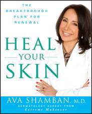 Heal Your Skin: The Breakthrough Plan for Renewal