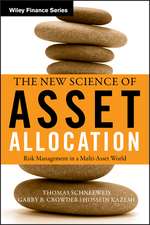 The New Science of Asset Allocation – Risk Management in a Multi–Asset World