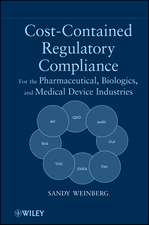 Cost–Contained Regulatory Compliance – For the Pharmaceutical, Biologics and Medical Device Industries