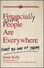 Financially Stupid People Are Everywhere – Don′t Be One Of Them