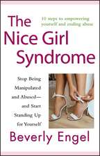 The Nice Girl Syndrome – Stop Being Manipulated and Abused –– and Start Standing Up for Yourself