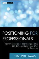 Positioning for Professionals – How Professional Knowledge Firms Can Differentiate Their Way to Success