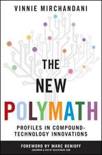 The New Polymath – Profiles in Compound–Technology Innovations