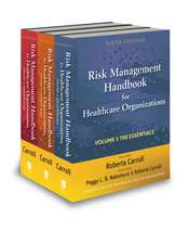 Risk Management Handbook for Health Care Organizations 3 V Set 6e