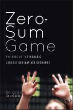 Zero–Sum Game – The Rise of the World′s Largest Derivatives Exchange