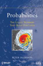 Probabilities – The Little Numbers That Rule Our Lives